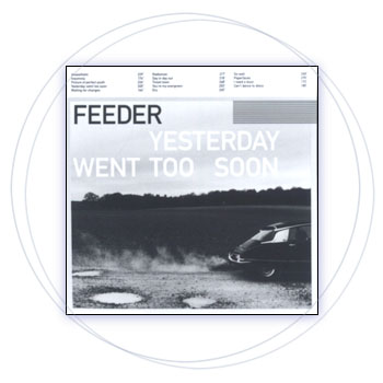 Yesterday Went Too Soon/FEEDER
